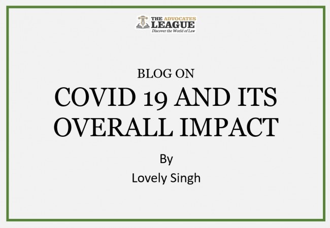COVID 19 AND ITS OVERALL IMPACT