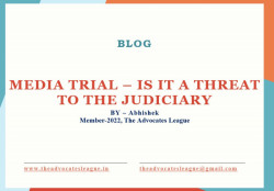 MEDIA TRIAL – IS IT A THREAT TO THE JUDICIARY?