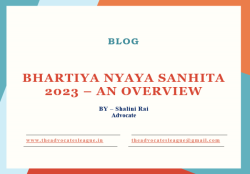 BHARTIYA NYAYA SANHITA 2023 – AN OVERVIEW