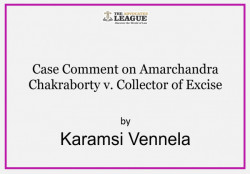 Case Comment on Amarchandra Chakraborty v. Collector of Excise